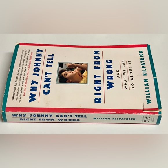 WHY JOHNNY CAN’T TELL RIGHT FROM WRONG by William Kilpatrick Paperback Book - Picture 3 of 6